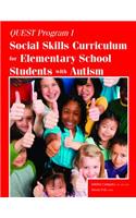 Quest Program I: Social Skills Curriculum for Elementary School Students with Autism