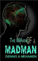 Making Of A Madman