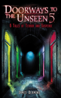 Doorways to the Unseen 5