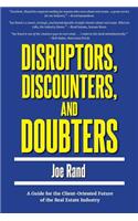 Disruptors, Discounters, and Doubters