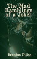 Mad Ramblings of a Joker