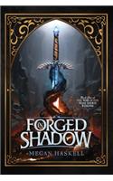 Forged in Shadow