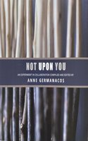 Not Upon You: An Experiment in Collaboration