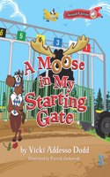 A Moose in My Starting Gate