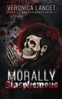 Morally Blasphemous
