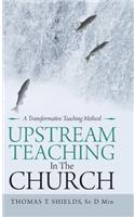 Upstream Teaching in the Church