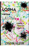 Lorna versus Laura