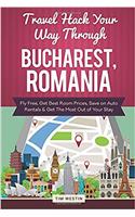 Travel Hack Your Way Through Bucharest, Romania