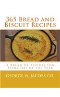365 Bread and Biscuit Recipes