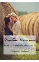 Finalmente Em Casa: Sonhos Tambem Destroem
