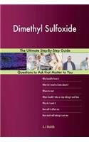 Dimethyl Sulfoxide; The Ultimate Step-By-Step Guide