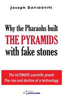 Why the Pharaohs Built the Pyramids with Fake Stones