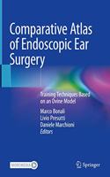 Comparative Atlas of Endoscopic Ear Surgery