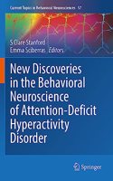 New Discoveries in the Behavioral Neuroscience of Attention-Deficit Hyperactivity Disorder