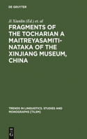 Fragments of the Tocharian a Maitreyasamiti-Nataka of the Xinjiang Museum, China