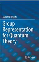 Group Representation for Quantum Theory