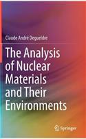 Analysis of Nuclear Materials and Their Environments