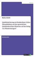 Qualitätssicherung im Krankenhaus. Geben Sekundärdaten aus den gesetzlichen Qualitätsberichten Hinweise auf den Erfolg von Mindestmengen?