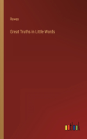 Great Truths in Little Words