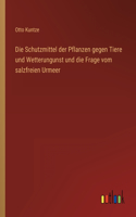 Schutzmittel der Pflanzen gegen Tiere und Wetterungunst und die Frage vom salzfreien Urmeer