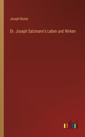 Dr. Joseph Salzmann's Leben und Wirken