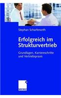 Erfolgreich im Strukturvertrieb: Grundlagen, Karriereschritte und Vertriebspraxis(German)