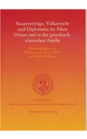 Staatsvertrage, Volkerrecht Und Diplomatie Im Alten Orient Und in Der Griechisch-Romischen Antike