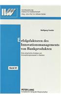 Erfolgsfaktoren des Innovationsmanagements von Bankprodukten