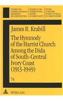 Hymnody of the Harrist Church Among the Dida of South-Central Ivory Coast (1913-1949)