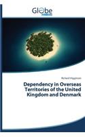 Dependency in Overseas Territories of the United Kingdom and Denmark