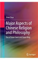 Major Aspects of Chinese Religion and Philosophy: DAO of Inner Saint and Outer King