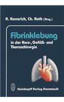 Fibrinklebung in Der Herz-, Gefäß- Und Thoraxchirurgie
