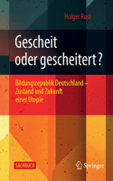 Gescheit Oder Gescheitert?