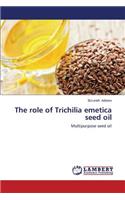 The Role of Trichilia Emetica Seed Oil