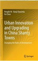 Urban Innovation and Upgrading in China Shanty Towns