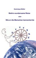 Bekirs wundersame Reise: Wie er die Menschen kennenlernte