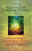 Regen-Bogen-Farben-Meditation (Rbfm)