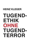 Tugendethik ohne Tugendterror