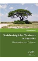 Sozialverträglicher Tourismus in Südafrika: Möglichkeiten und Probleme(German)