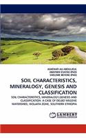 Soil Characteristics, Mineralogy, Genesis and Classification