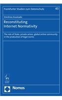 Reconstituting Internet Normativity