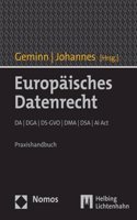 Europaisches Datenrecht: Da / Dga / Ds-Gvo / Dma / Dsa / AI Act. Praxishandbuch