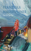 Franziska Maderthaner: Out of the Flat