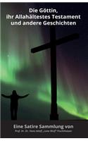 Die Göttin, ihr Allahältestes Testament und andere Geschichten