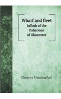 Wharf and fleet ballads of the fishermen of Gloucester