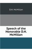 Speech of the Honorable D.H. McMillan