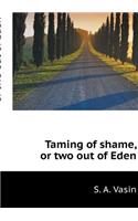 Taming of shame, or two out of Eden