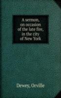 sermon, on occasion of the late fire, in the city of New York