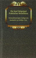 Die Insel Helgoland Praktischer Reisefuhrer