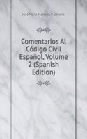 Comentarios Al Codigo Civil Espanol, Volume 2 (Spanish Edition)